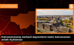 Diyarbakır’da depremde görev yapan kadın kahramanlar yaşadıklarını anlattı